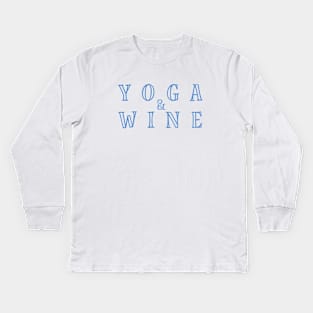 Yoga and Wine Kids Long Sleeve T-Shirt